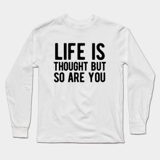 Life is tough but so are you Long Sleeve T-Shirt